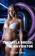 Tentacle Breed: The Navigator (Tentacle Breed #4) by Skylar New