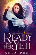 Ready for Her Yeti (Alaska Yeti #1) by Neva Post