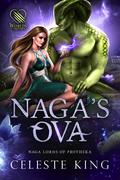 Naga's Ova by Celeste King