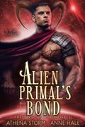 Alien Primal's Bond by Athena Storm, Anne Hale