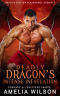 Deadly Dragon’s Intense Infatuation by Amelia Wilson