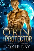 O'Rrin the Protector by Roxie Ray