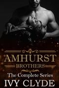 Amhurst Brothers: The Compete series by Ivy Clyde