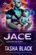 Jace: Alien Adoption Agency #12 by Tasha Black