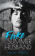 Fake Summer Husband by Haley Travis