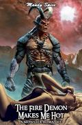 The Fire Demon Makes Me Hot (My Monster Mate Romance #2) by Mandy Spice