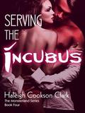 Serving the Incubus (The Monsterland #4) by Haleigh Cookson Clark