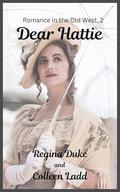 Dear Hattie: Romance in the Old West, 2 by Regina Duke