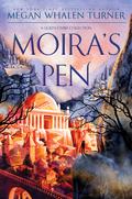 Moira's Pen (The Queen's Thief #1) by Megan Whalen Turner