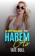 Harem Air : A Hometown Harem Story (part #1) by Tate Bull