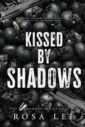Kissed by Shadows: A Forced Proximity Dark Mafia Romance by Rosa Lee