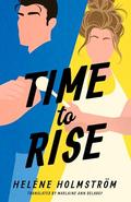 Time to Rise (TV24 #1) by Helene Holmström