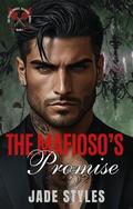 The Mafioso’s Promise : An Enemies to Lovers, Arranged Marriage Multicultural Sports Romance by Jade Styles