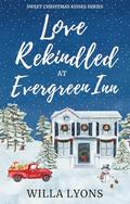 Love Rekindled at Evergreen Inn: A Small Town Parent Trap Romance by Willa Lyons