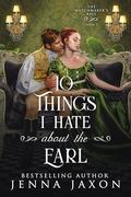 10 Things I Hate About the Earl (The Matchmaker's Ball #2) by Jenna Jaxon