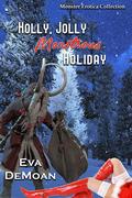 Holly, Jolly Monstrous Holiday: A Monster Erotica Collection by Eva DeMoan