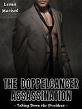 The Doppelganger Assassination: Taking Down the President (Kinky Contracts #4) by Leona Marisol