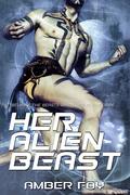 Her Alien Beast: A Monster Romance by Amber Foy