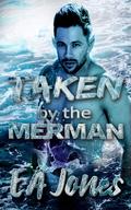 TAKEN by the MERMAN : Sex on the Beach (Taken by the Monsters #1) by E.A. Jones