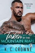 Taken by the Mountain Man by K.C. Crowne