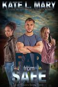 Far from Safe by Kate L. Mary