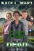 Far from Dead by Kate L. Mary