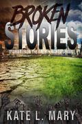 Broken Stories by Kate L. Mary