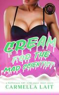 Cream for the Mad Scientist: A Halloween ABF/ANR Super Short Story by Carmella Lait