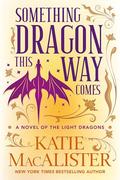 Something Dragon This Way Comes by Katie MacAlister