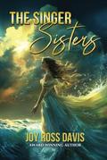 The Singer Sisters by Joy Ross Davis