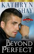 Beyond Perfect (Wounded Heroes: The Redemption #2) by Kathryn Shay