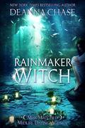 Rainmaker Witch by Deanna Chase