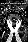 Sparktopia (Game of Gods #1) by J.A. Huss
