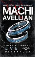 Machiavellian (Filthy Kings #3) by Eve Devearoux