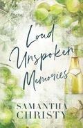 Loud Unspoken Memories by Samantha Christy