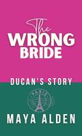 The Wrong Bride by Maya Alden