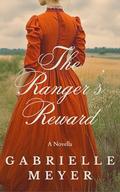 The Ranger's Reward (The American Brides Collection, Eight Novellas of Romance and Hope #6) by Gabrielle Meyer