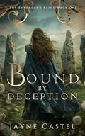 Bound by Deception (The Enforcer's Bride #1) by Jayne Castel