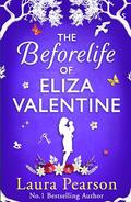 The Beforelife of Eliza Valentine by Laura Pearson