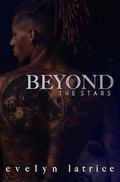 Beyond The Stars (The 8th Wonder #2) by Evelyn Latrice