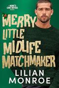 Merry Little Midlife Matchmaker by Lilian Monroe
