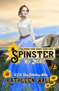 Spinster No More: A Christian Historical Western Romance by Kathleen Ball