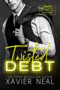 Twisted Debt by Xavier Neal