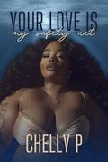 Your Love Is My Safety Net by CHELLY P