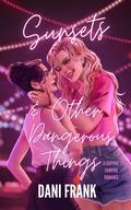 Sunsets & Other Dangerous Things by Dani Frank