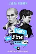 He Looks So Fine: Part Two (Colette International #4) by Zelda French