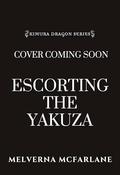 Escorting the Yakuza (Kimura Dragon #2) by Melverna McFarlane