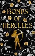 Bonds of Hercules by Jasmine Mas