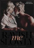RAVISH ME SLOWLY: Spicy Age Gap Romance by Ambra Kerr