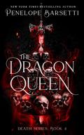 The Dragon Queen (Death #4) by Penelope Barsetti